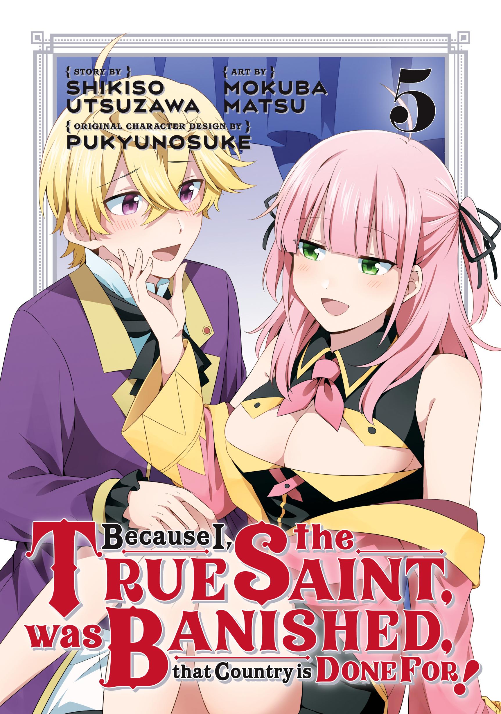 Because I, the True Saint, was Banished, that Country is Done For!, Volume 5