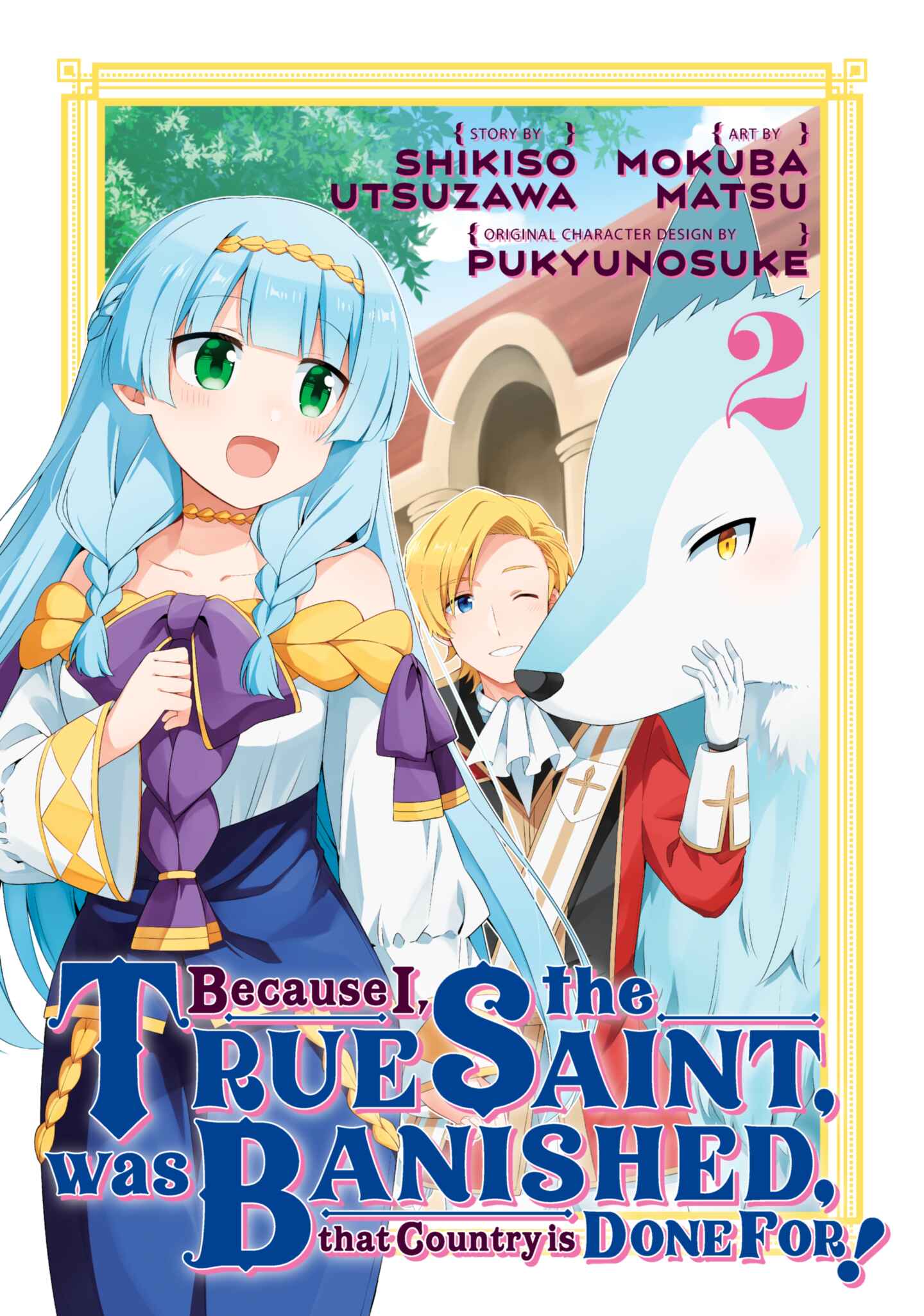 Because I, the True Saint, was Banished, that Country is Done For!, Volume 2
