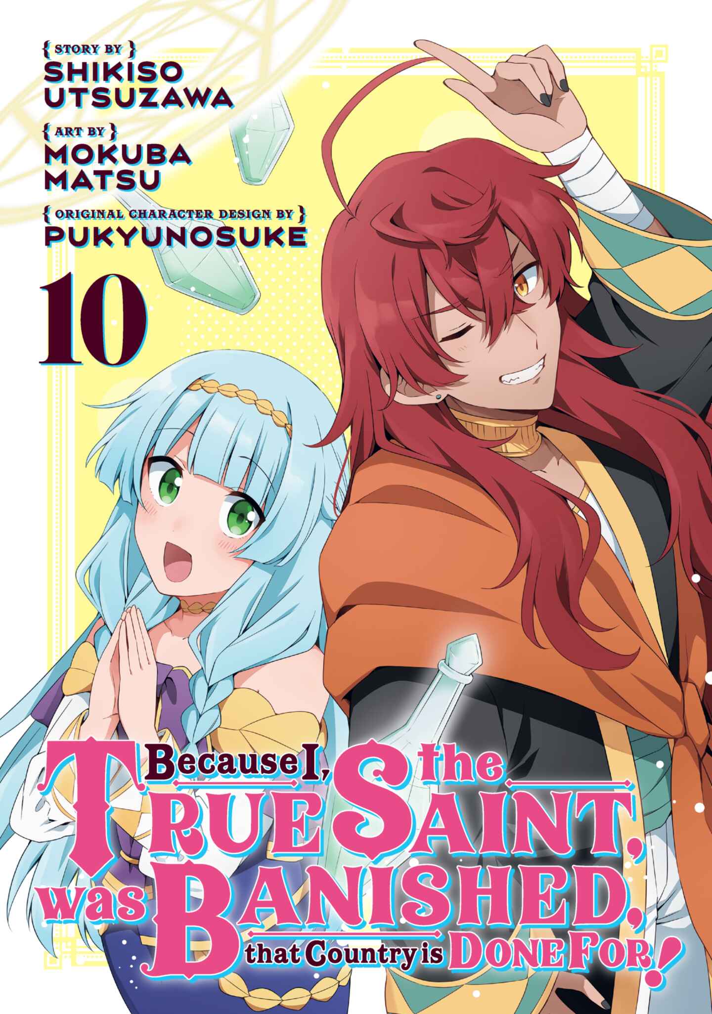 Because I, the True Saint, was Banished, that Country is Done For!, Volume 10